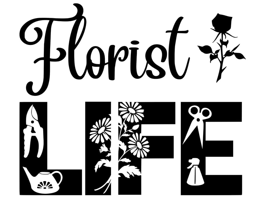 Florist LIFE SVG Cutting Cut File for the Cricut