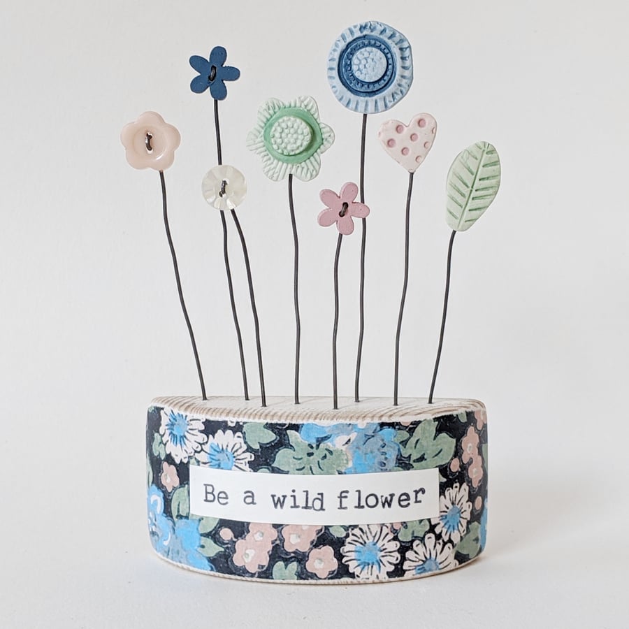 Clay and Button Flower Garden in a Floral Wood Block 'Be a wild flower'