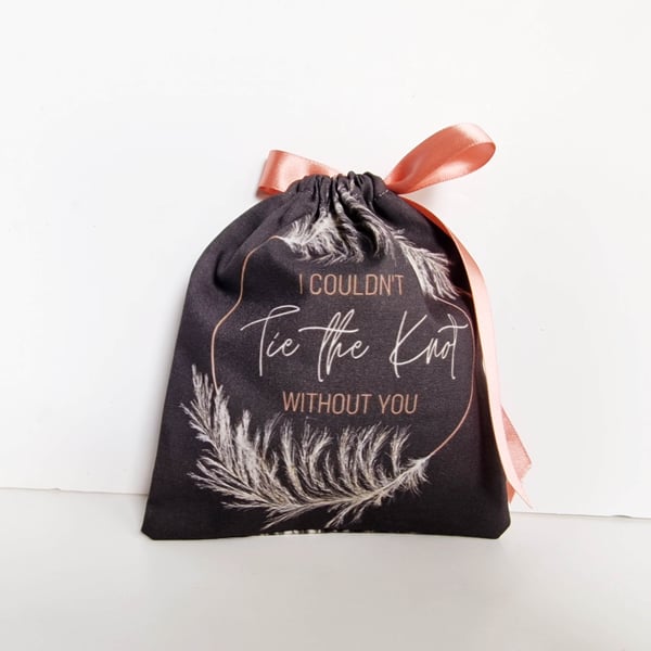 'I couldn't tie the Knot without you' handmade gift pouch with rose gold ribbon
