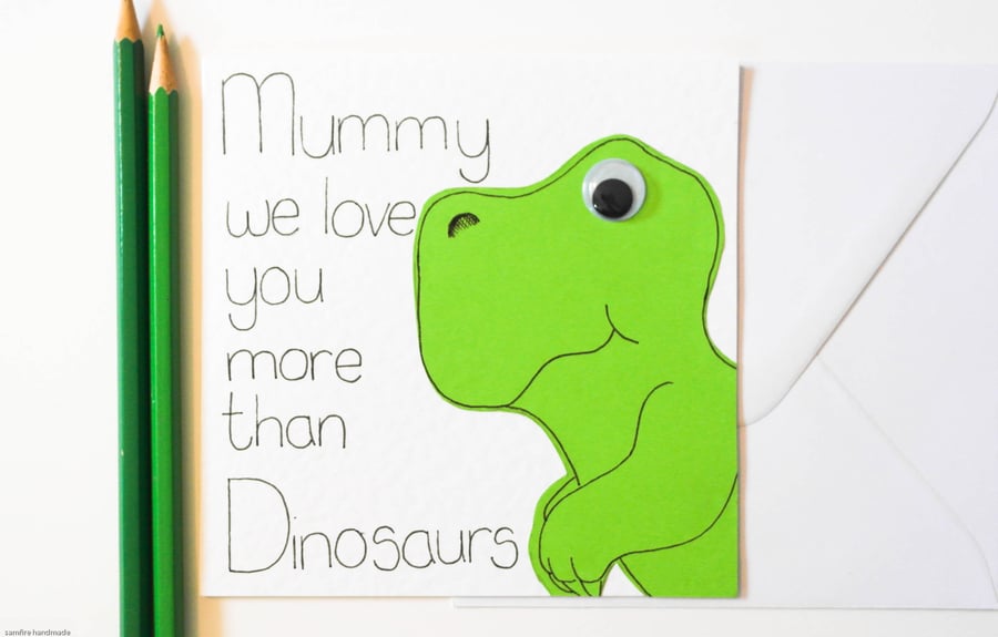 Birthday Mummy We Love You More Than Dinosaurs Birthday card, Mothers Day card