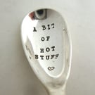 Mustard spoon, long handle, a bit of hot stuff, handstamped