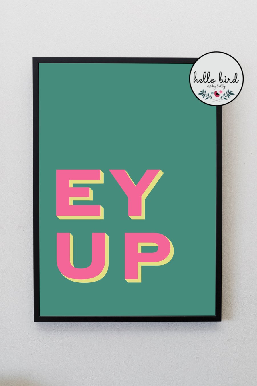 Yorkshire Dialect Print - Ey Up (Green)