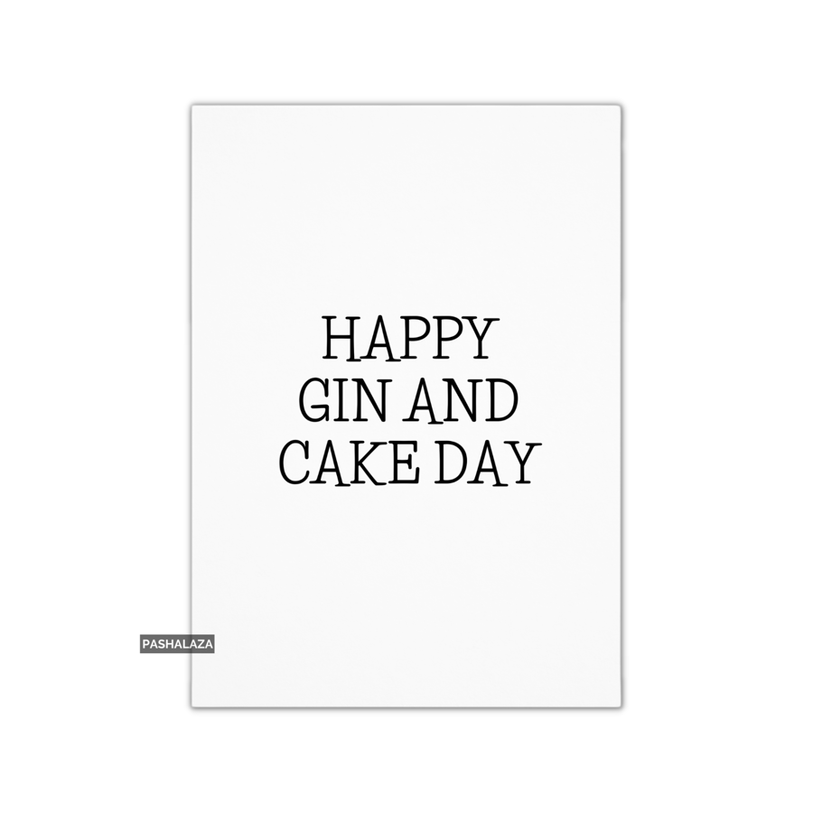 Funny Birthday Card - Novelty Banter Greeting Card - Gin & Cake