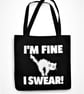 I'm Fine I Swear Tote Bag Funny Sarcastic Stressed Out Shopping Bag Birthday  - Image 2