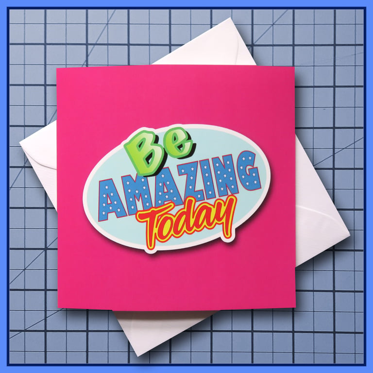 Be Amazing Today  - blank Greeting Card, note card, Pink