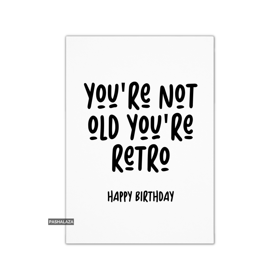 Funny Birthday Card - Novelty Banter Greeting Card - Retro