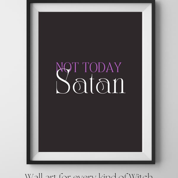 Not Today Satan Print