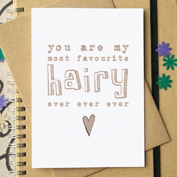 My Favourite Hairy Ever Funny Card