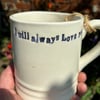 Valentine 'I love you' mug, hand made ceramic