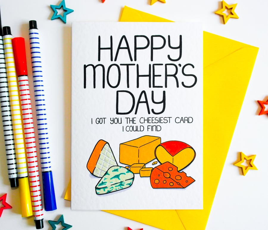 Happy Mother's Day I Got You The Cheesiest Card I Could Find - Mother's Day Card