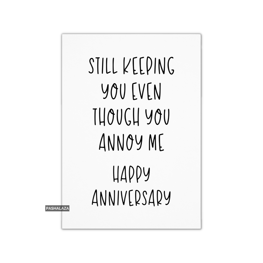 Funny Anniversary Card - Novelty Love Greeting Card - Still Keeping You