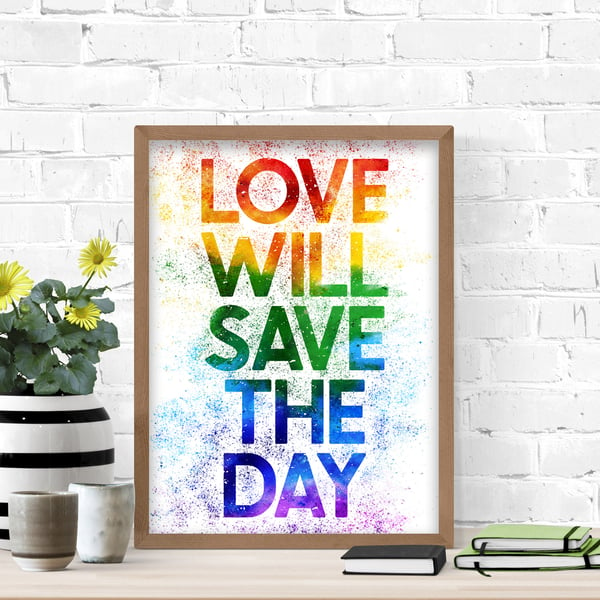 Love will save the day rainbow typography print