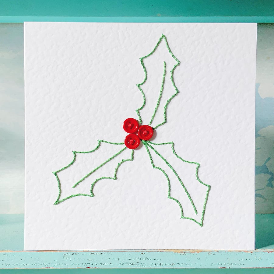 Hand Sewn Holly Card. Christmas Holly. Christmas Card. Embroidered Card. 