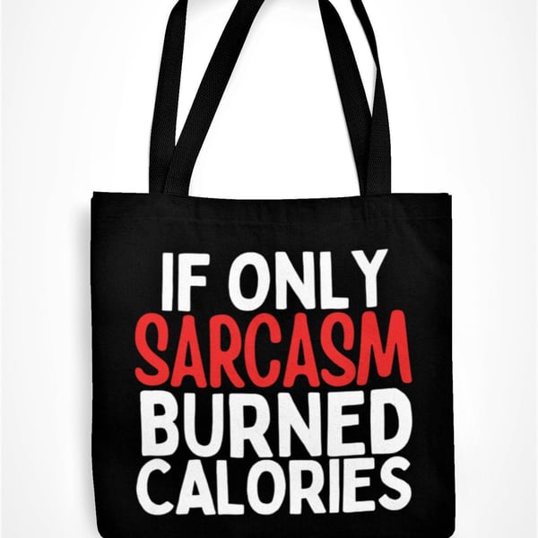 If Only Sarcasm Burnt Calories Tote Bag Sarcastic Diet Weight Loss Shopping Bag 