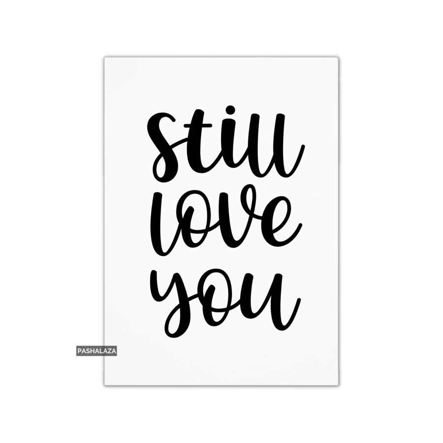 Funny Anniversary Card - Novelty Love Greeting Card - Still Love You