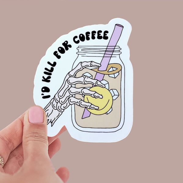 Waterproof Iced Coffee Design Skeleton Hand Sticker "I'd Kill for Coffee"