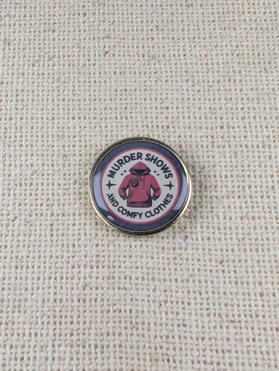 Murder Shows and Comfy Clothes - True Crime Themed Badge - Large Resin Topped