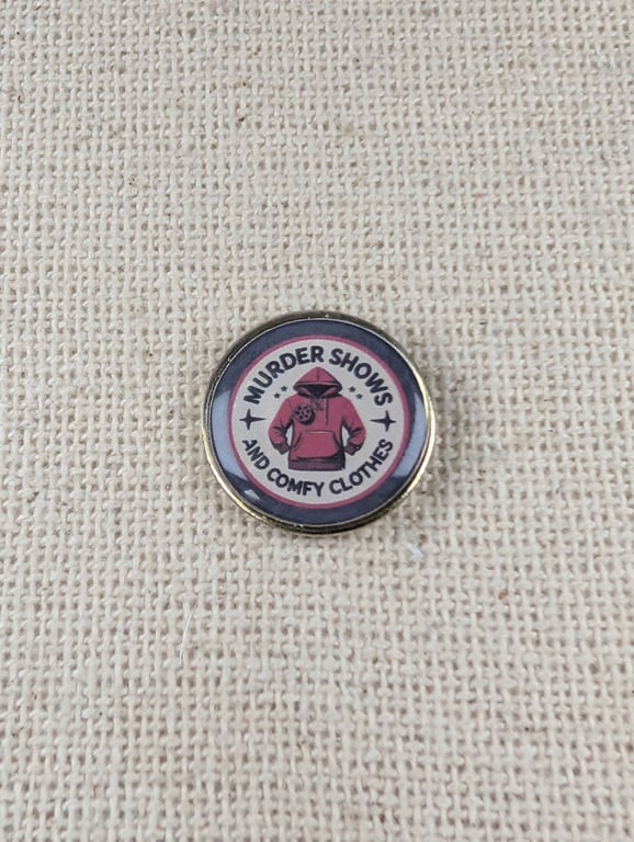 Murder Shows and Comfy Clothes - True Crime Themed Badge - Large Resin Topped