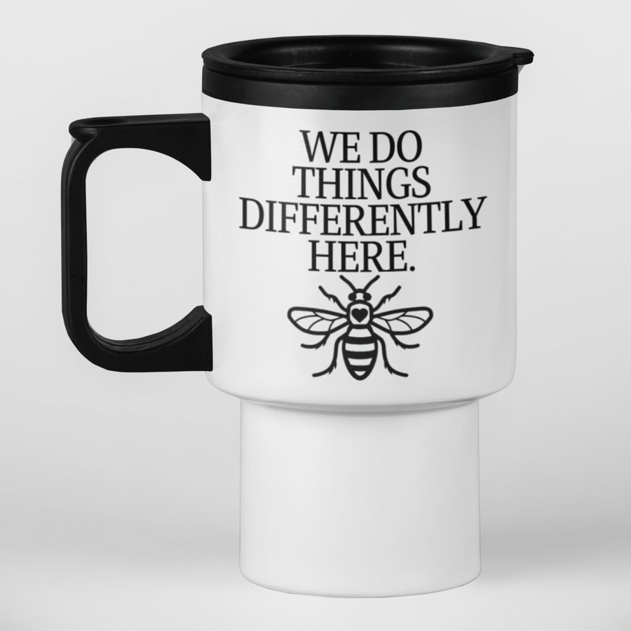 Bee Travel Mug - We Do Things Differently Here - Cute travel mug