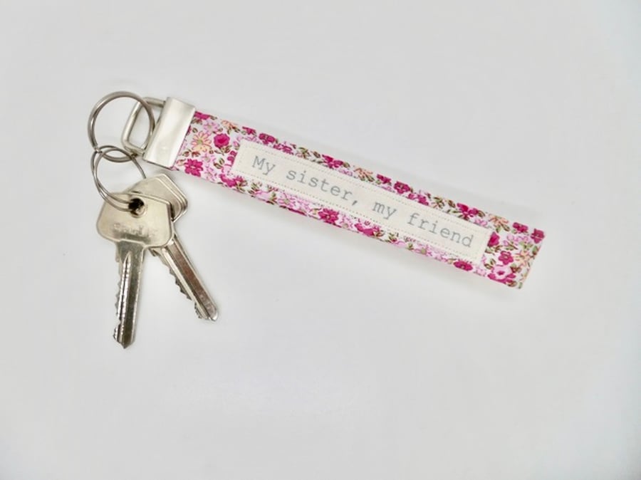 Key ring Sister wrist strap wristlet keyring my sister my friend.