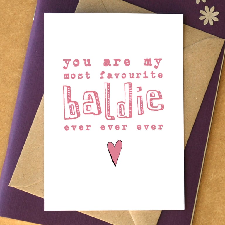 My Favourite Baldie Ever Funny Card
