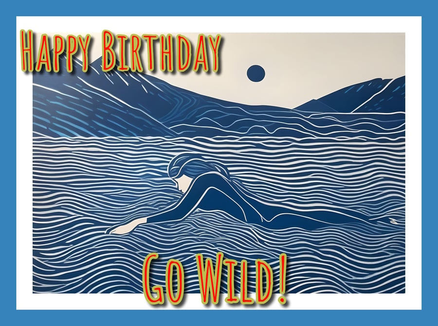 Happy Birthday Go Wild! Wild Swimmer Card A5