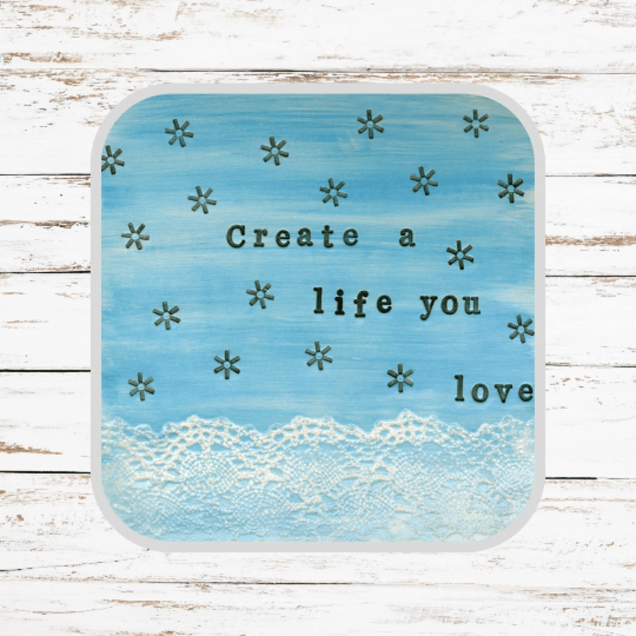 Create A Life You Love Coaster
