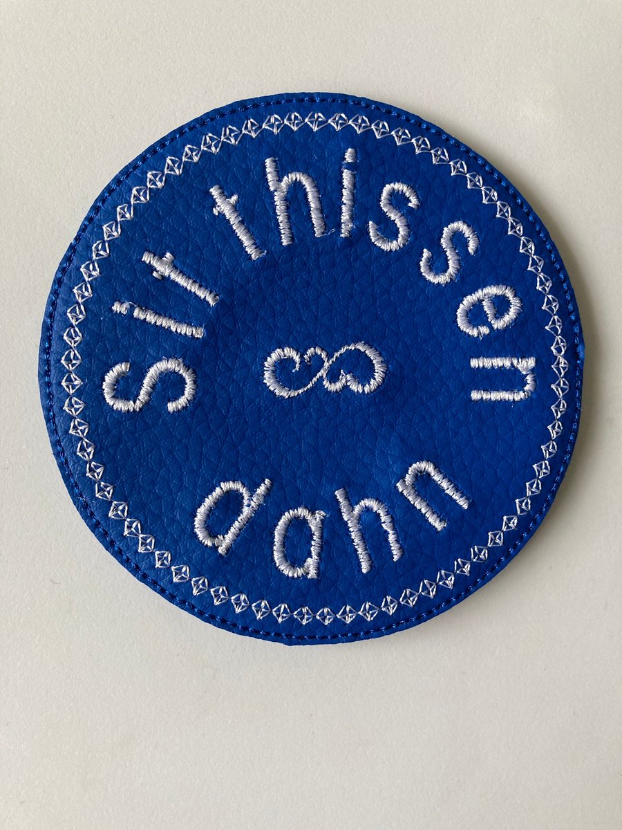 613. Sit thissen dahn - Yorkshire saying coaster.