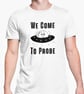 We Come To Probe T Shirt Funny Novelty Alien UFO Joke Halloween Theme Tee Unisex - Image 1