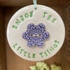 Enjoy the little things ceramic decoration