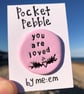 You are loved Pocket Pebble