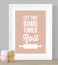Let The Good Times Roll Print - Image 2