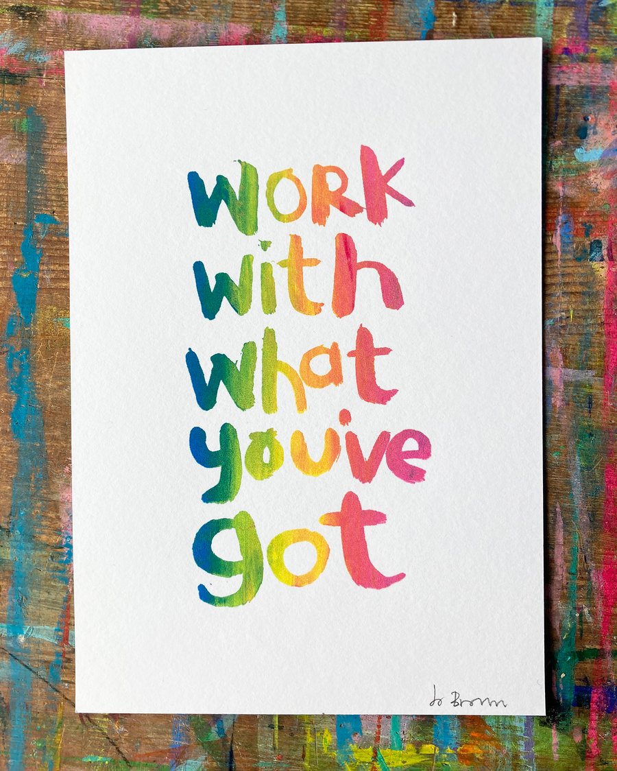 A5 Rainbow Screen print Work with What You've Got by Jo Brown