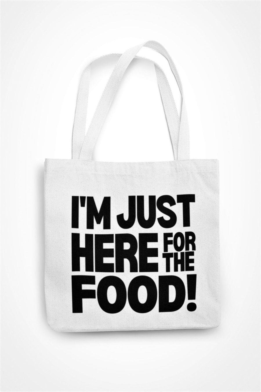 I'm Just Here For The Food Tote Bag Funny Text Shopping Bag Sarcastic Saying 