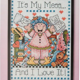 It's My Mess...And I Love It Counted Cross Stitch Kit - 14 Count - 5" x 7"