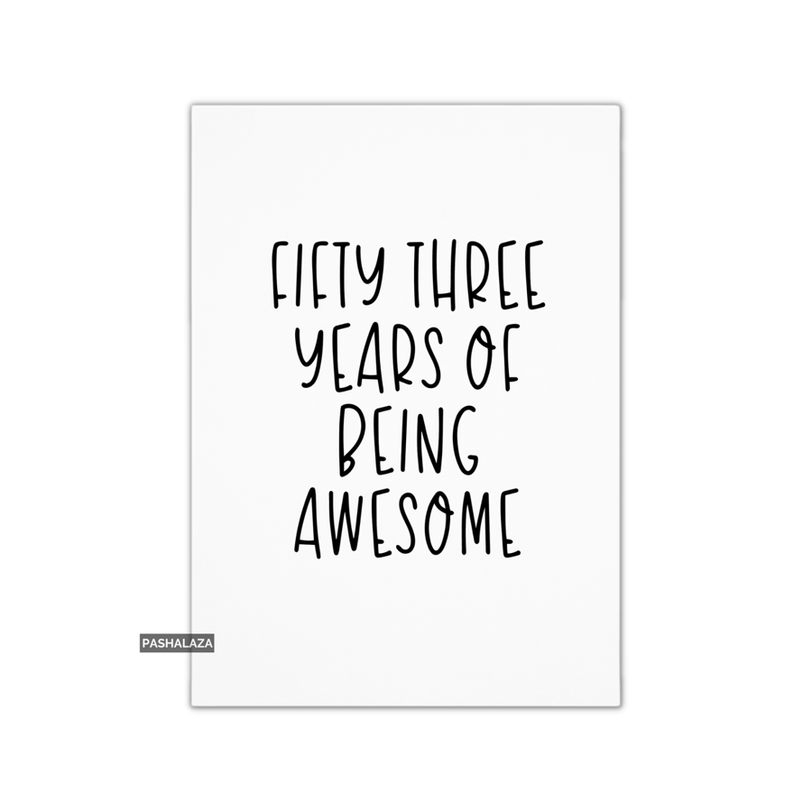 Funny 53rd Birthday Card - Novelty Age Thirty Card - Being Awesome