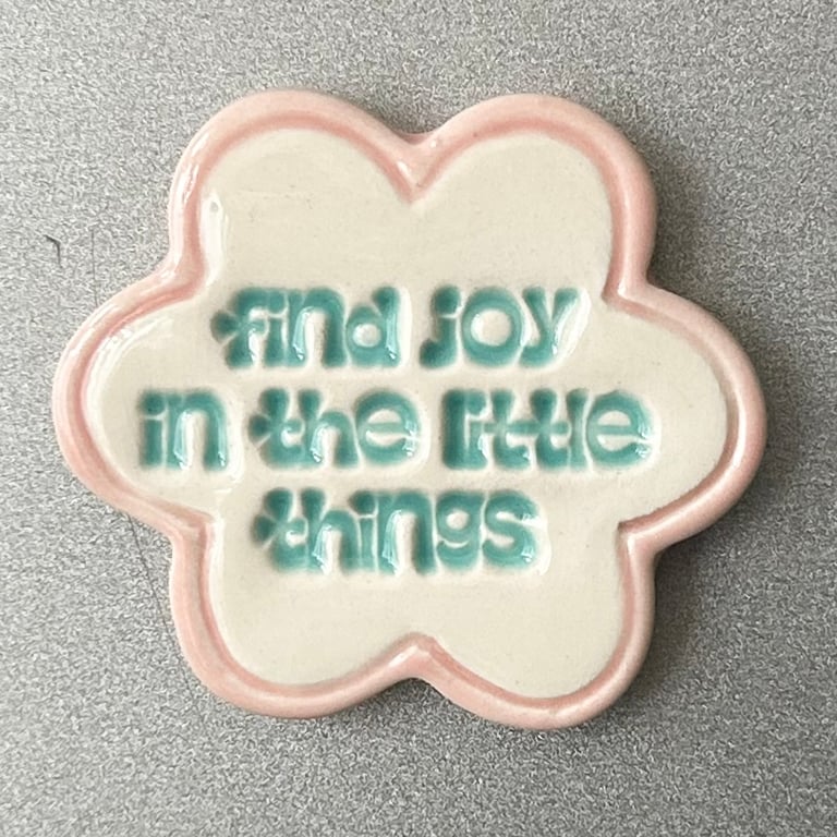 Ceramic magnet find joy in the littles things pink