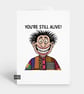 Funny Birthday Card For Him Or Her - Old Age Still Alive