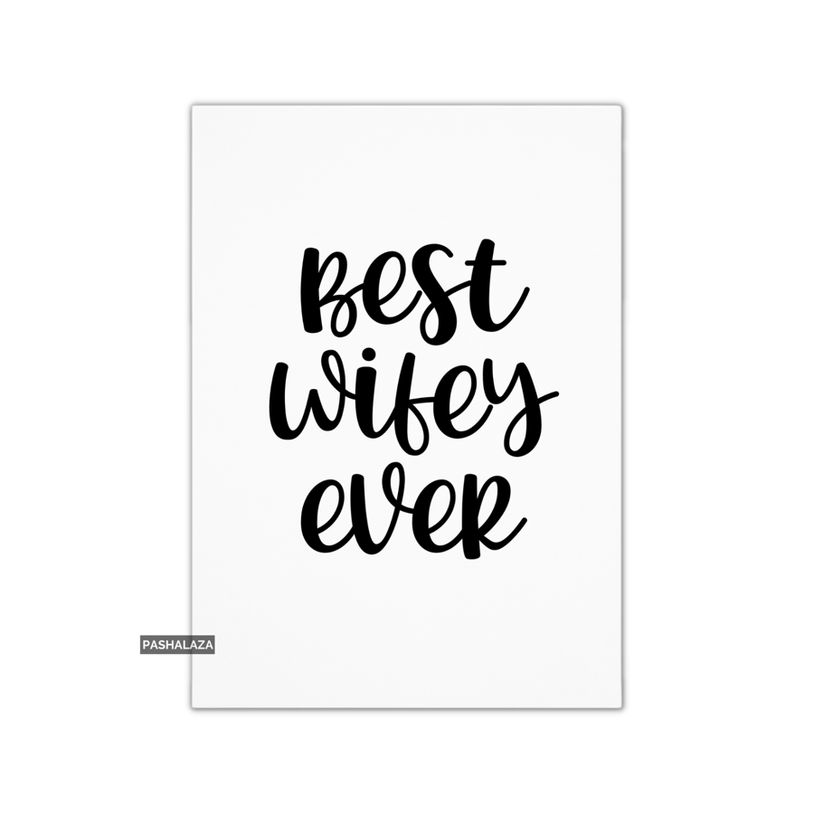Funny Anniversary Card - Novelty Love Greeting Card - Best Wifey