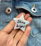 Shine Bright - Polymer Clay Sparkly Pin Badge - Image 3
