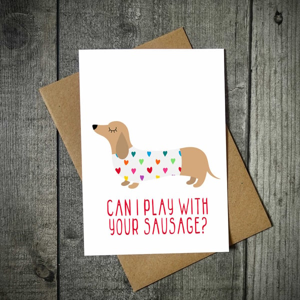 Can I Play With Your Sausage Dachshund Funny Valentines Card
