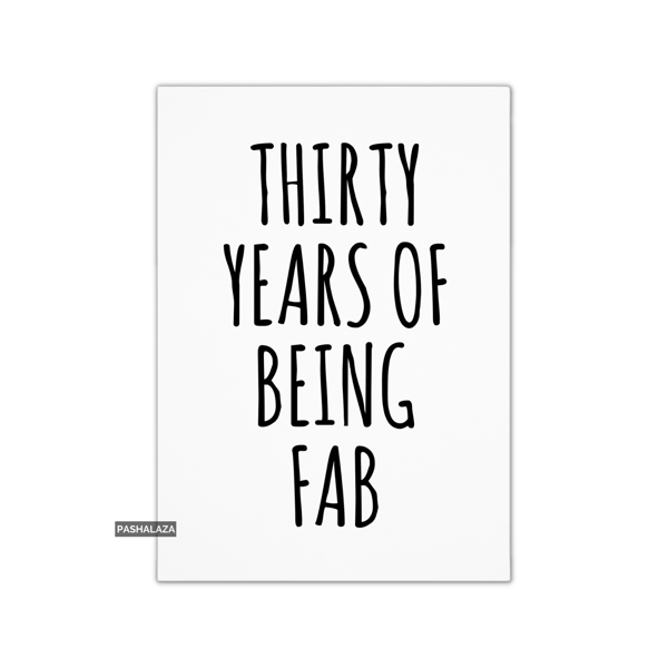Funny 30th Birthday Card - Novelty Age Thirty Card - Being Fab