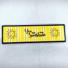 Laminated bookmark - you are my sunshine