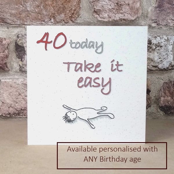 Birthday Card Take it Easy - Personalised with any age Ecofriendly
