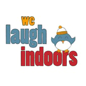 we laugh indoors