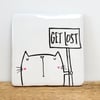 Hand painted Ceramic Get Lost Cat Coaster