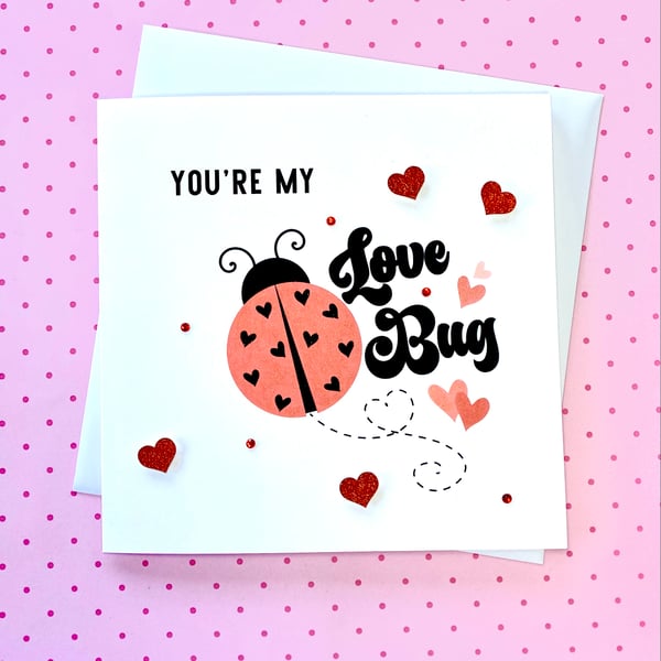 Valentine’s Day Card Cute You’re My Love Bug card Handmade Card