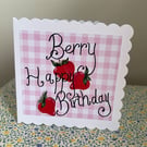 Handmade Berry Happy Birthday card - 3D strawberry