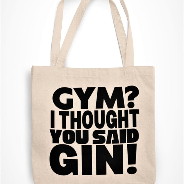 Gym I Thought You Said Gin Tote Bag Funny Sassy Bag Birthday Present For Friend 