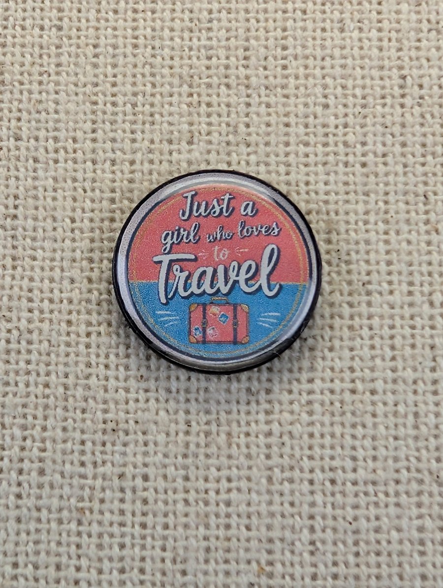 Just a Girl Who Loves to Travel - Travel Themed Fridge Magnet - Resin Topped 